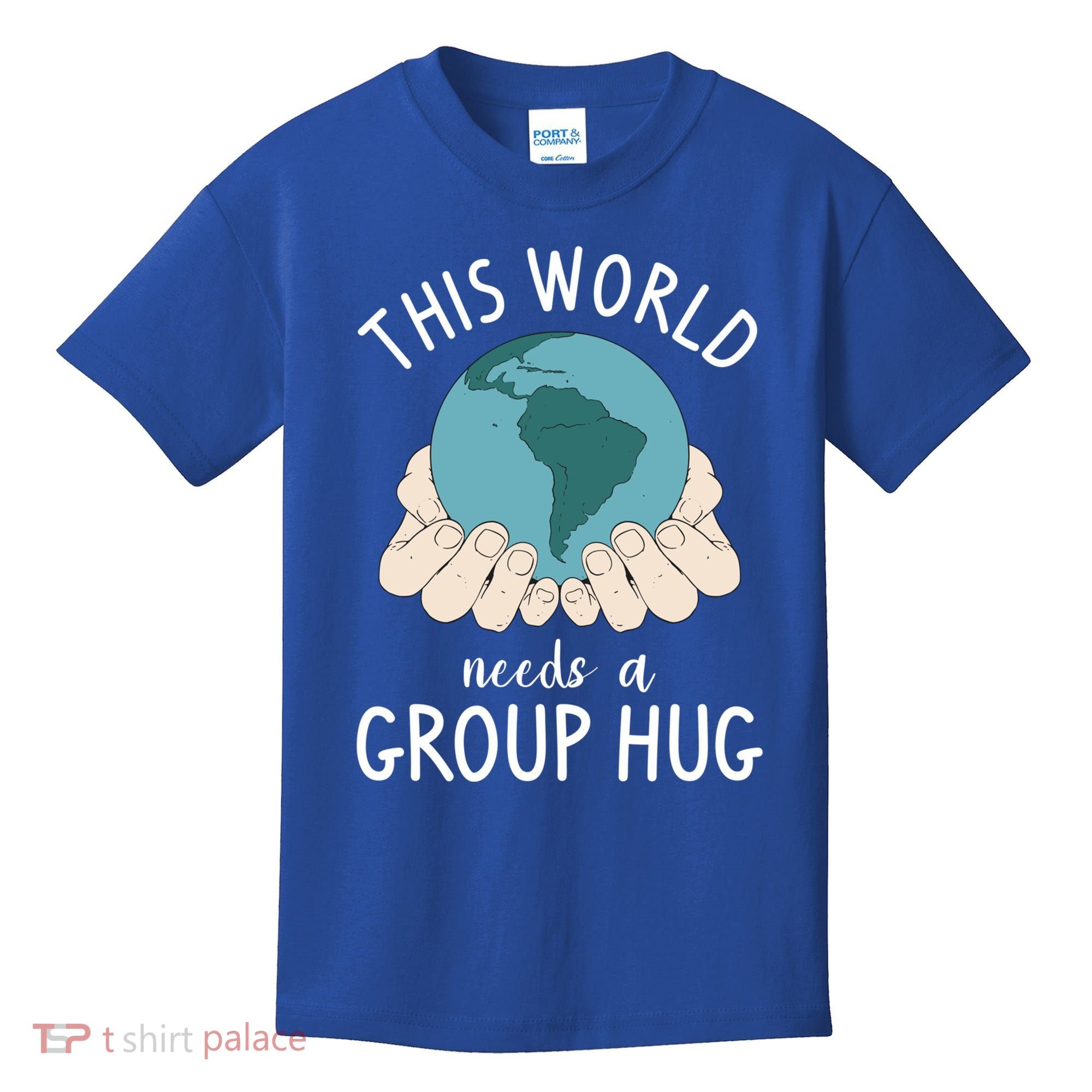 This World Needs A Group Hug International World Peace Day Gift Kids T-Shirt