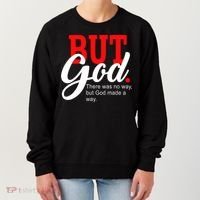 There was no way but God T Women's Sweatshirt thumb 0
