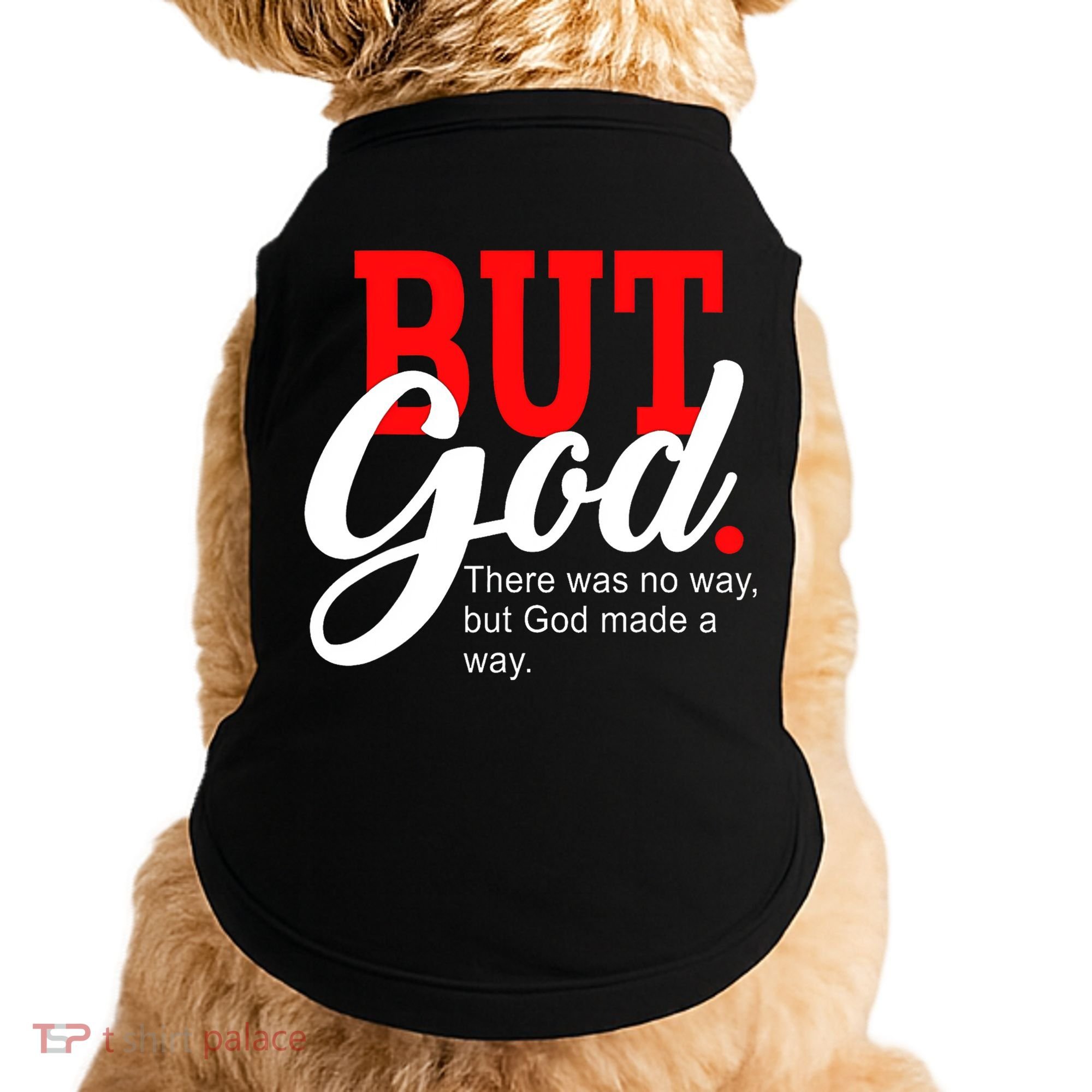 There was no way but God T Doggie Tank