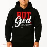 There was no way but God T Hoodie thumb 2