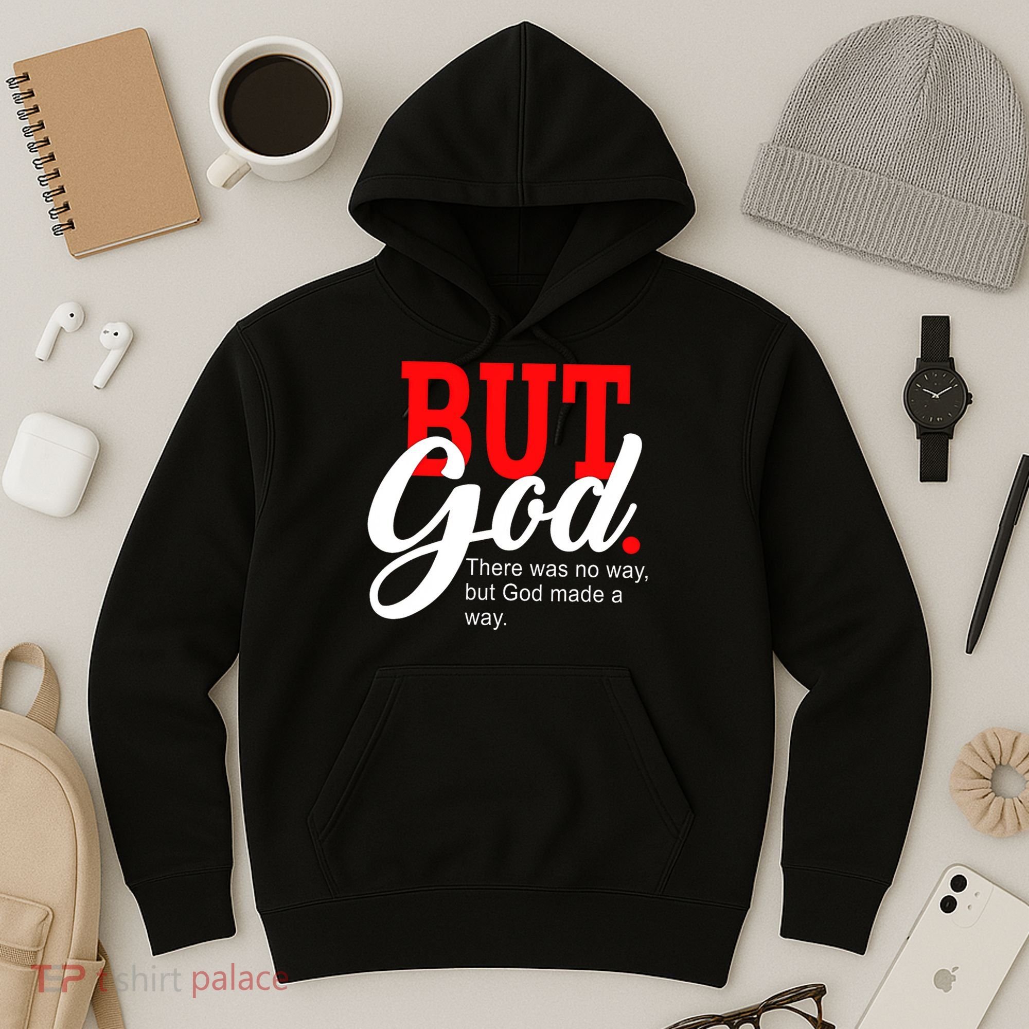 There was no way but God T Hoodie