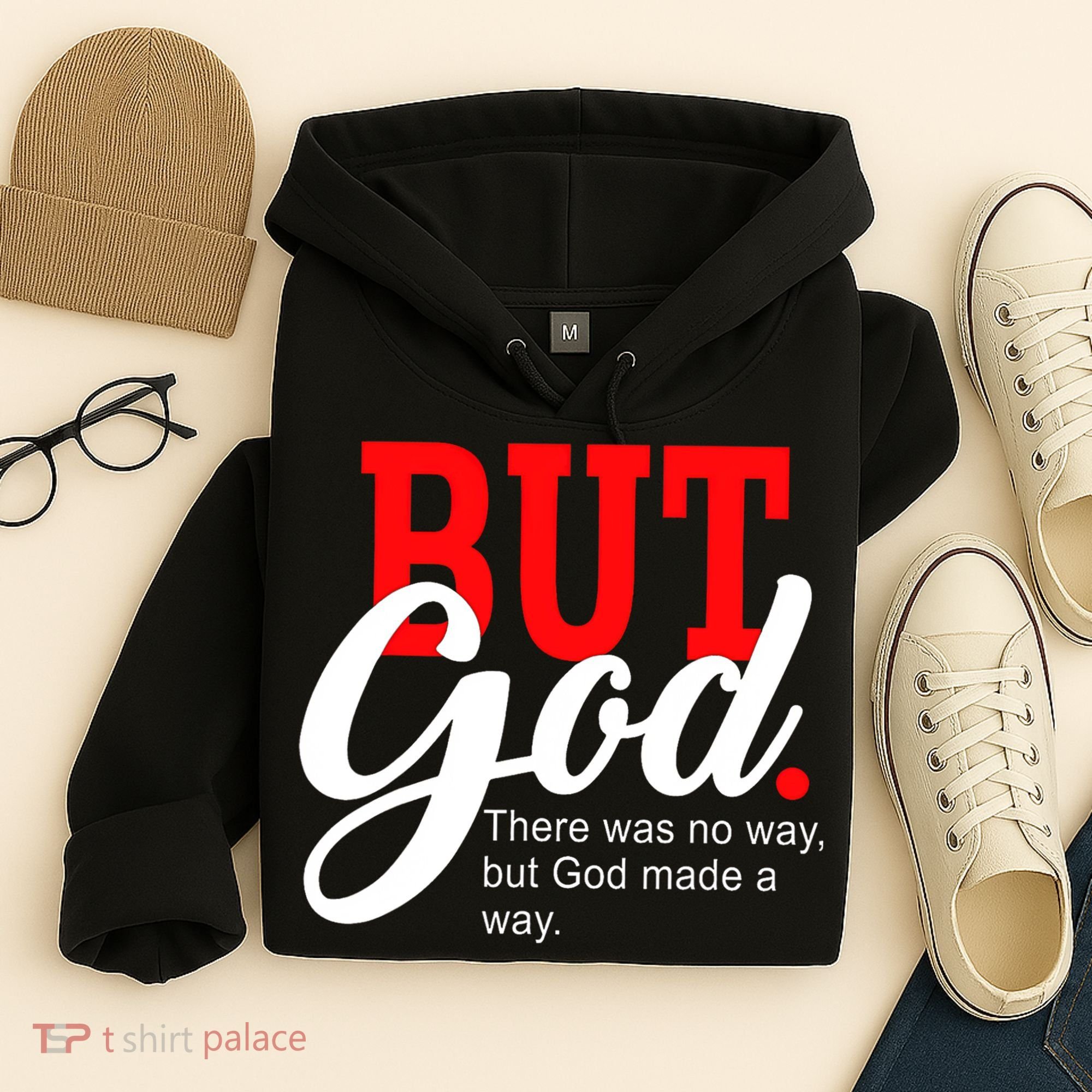 There was no way but God T Hoodie