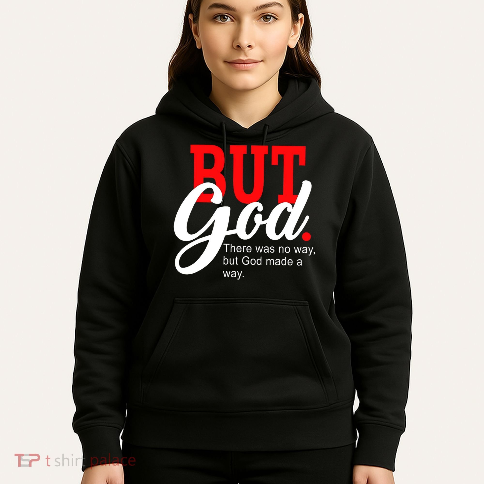 There was no way but God T Hoodie