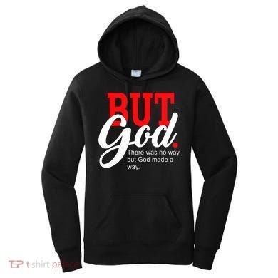 There was no way but God T Women's Hoodie