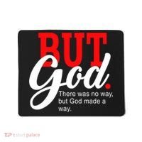 There was no way but God T Mousepad thumb 0