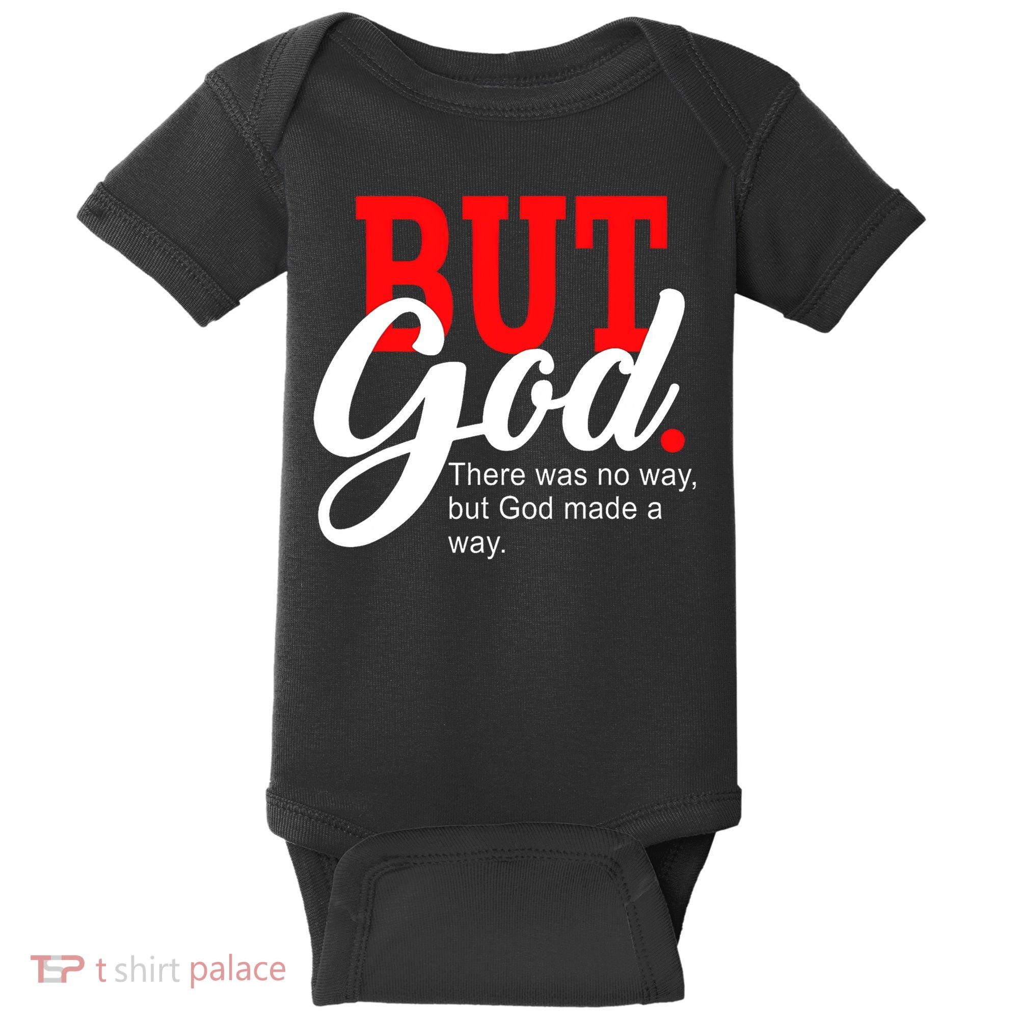 There was no way but God T Baby Bodysuit