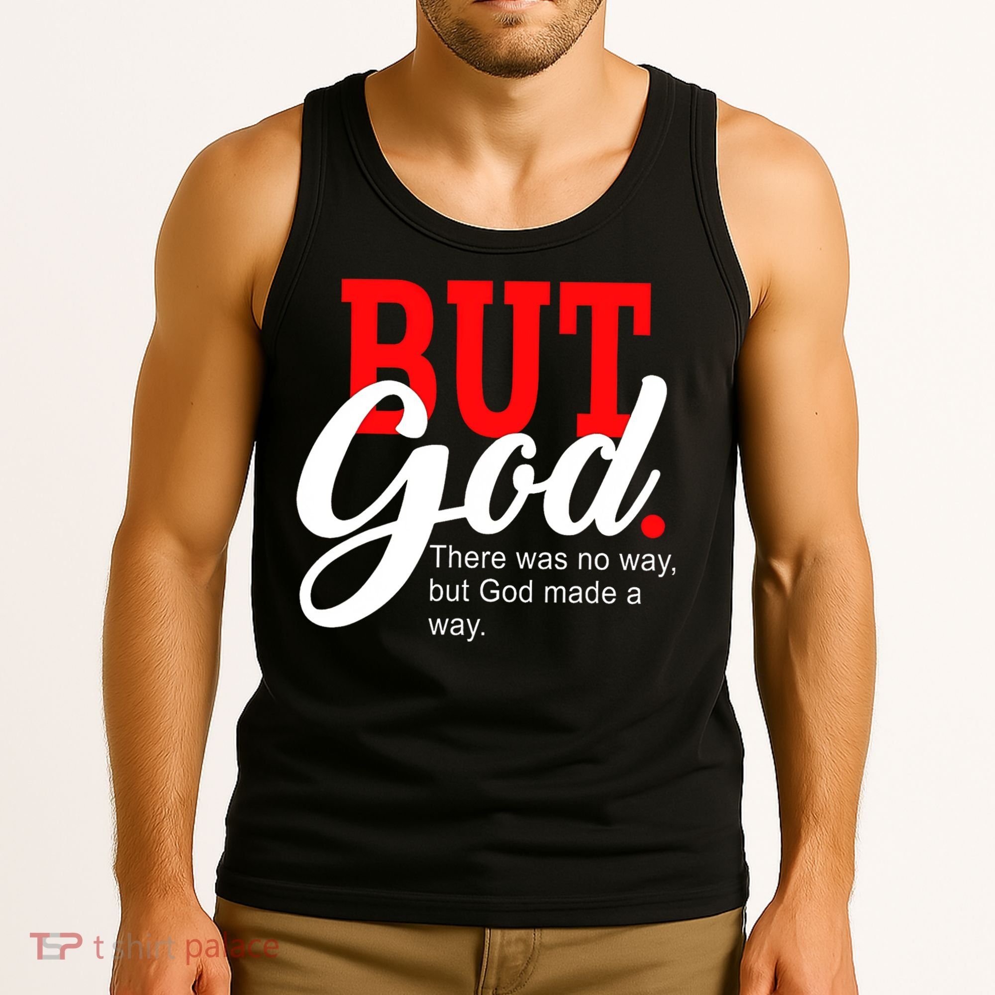 There was no way but God T Tank Top