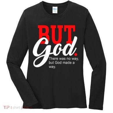There was no way but God T Women's Long Sleeve Shirt