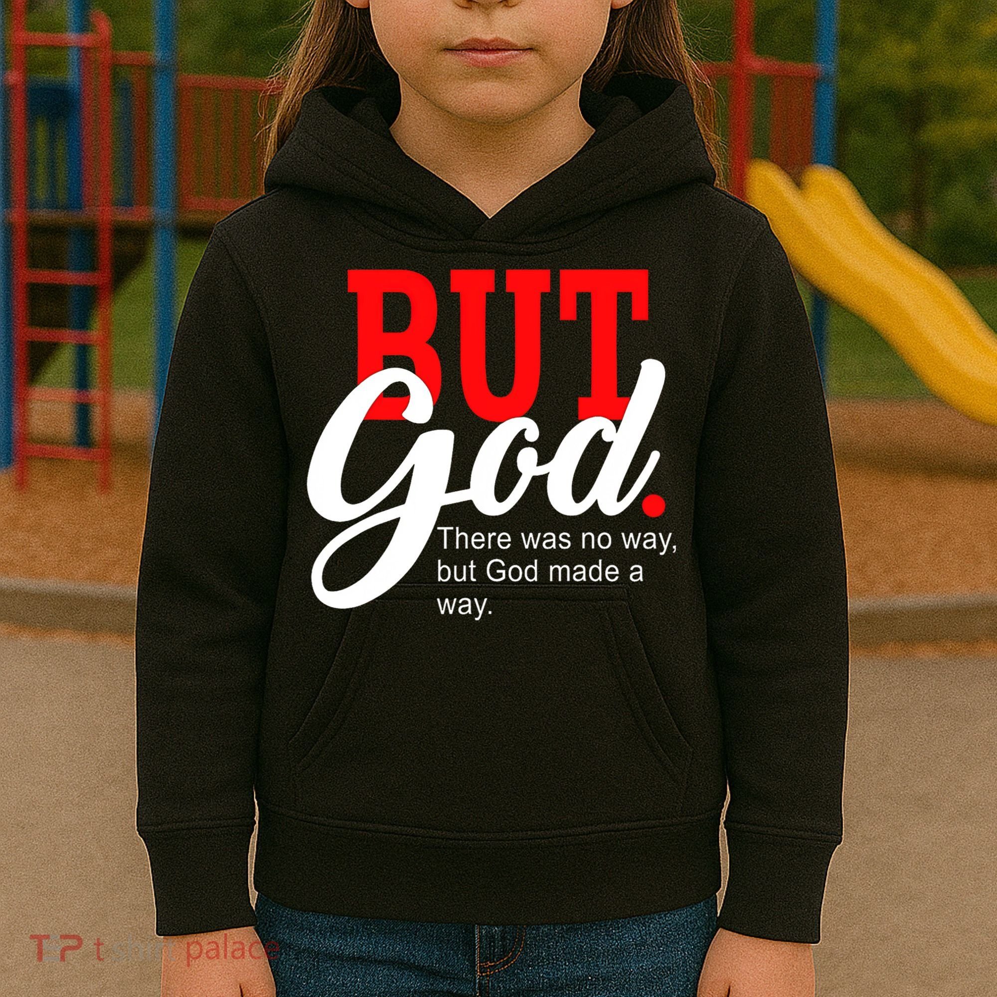 There was no way but God T Kids Hoodie