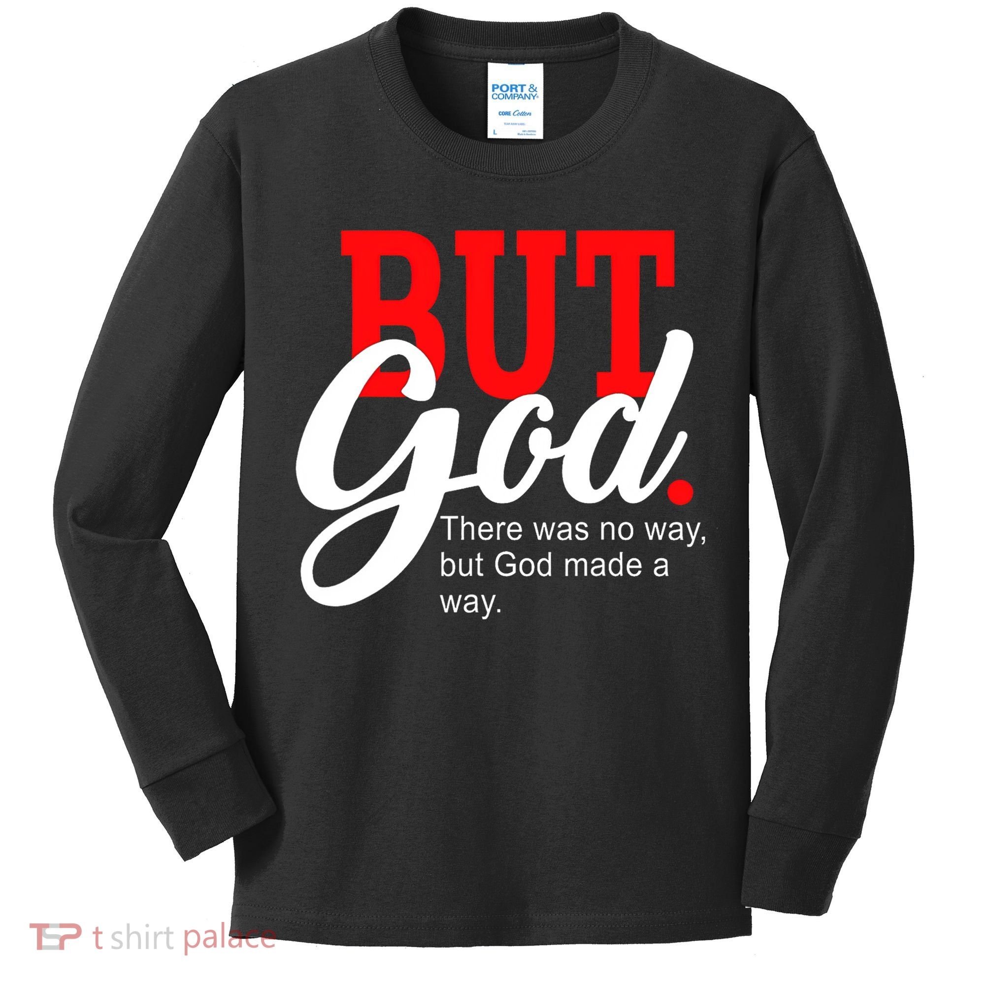 There was no way but God T Kids Long Sleeve Shirt