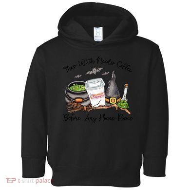 This Witch Needs Coffee Before Any Hocus Pocus Toddler Hoodie