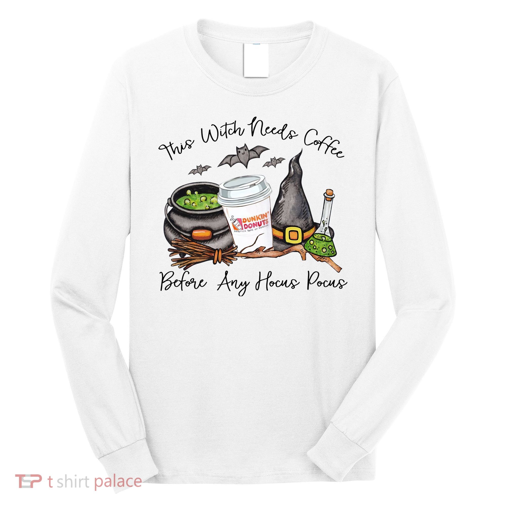 This Witch Needs Coffee Before Any Hocus Pocus Long Sleeve Shirt
