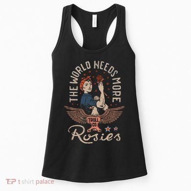 The World Needs More Rosies Funny Design Women's Tank Top