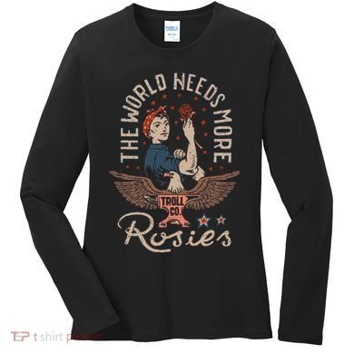 The World Needs More Rosies Funny Design Women's Long Sleeve Shirt