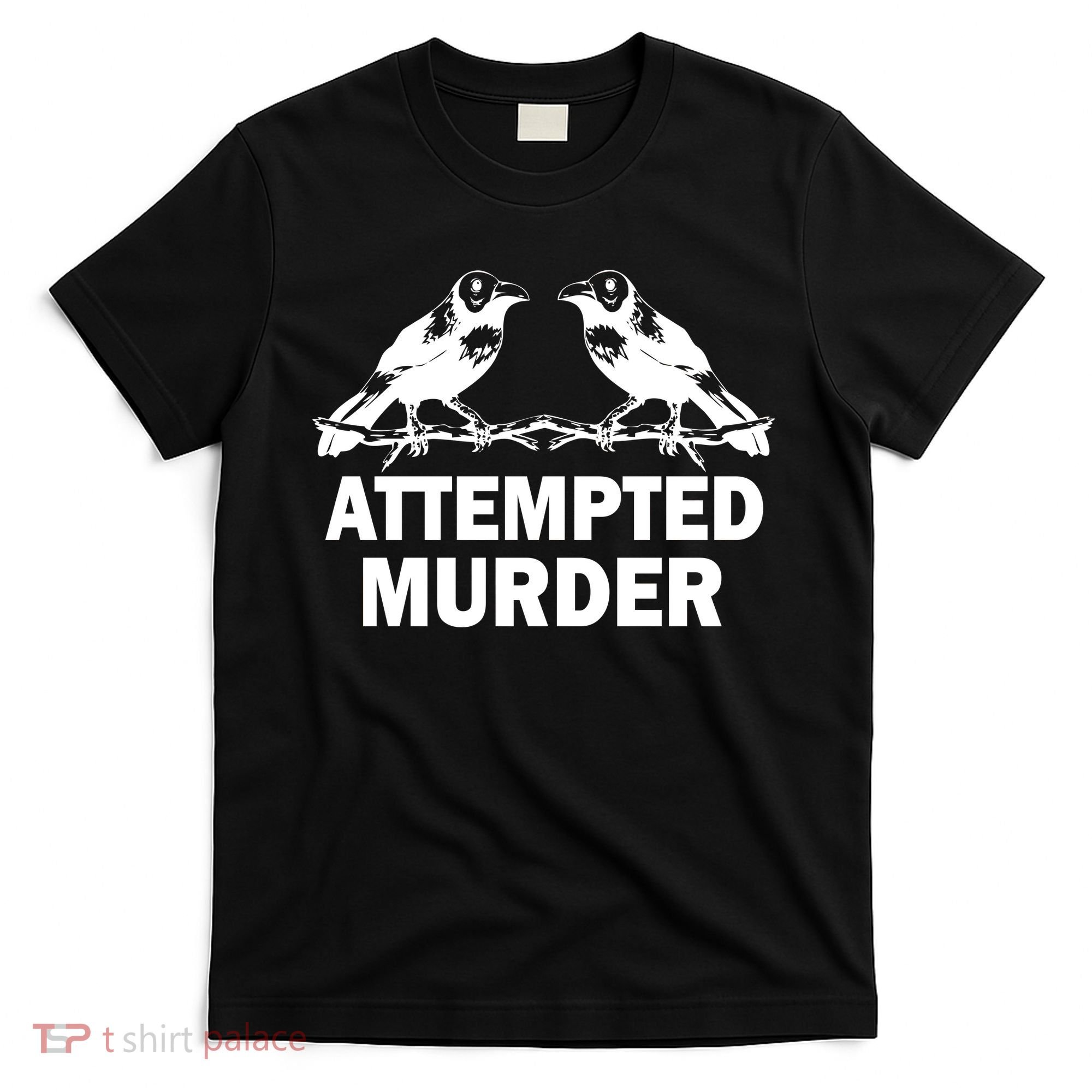 Two Crows Attempted Murder T-Shirt
