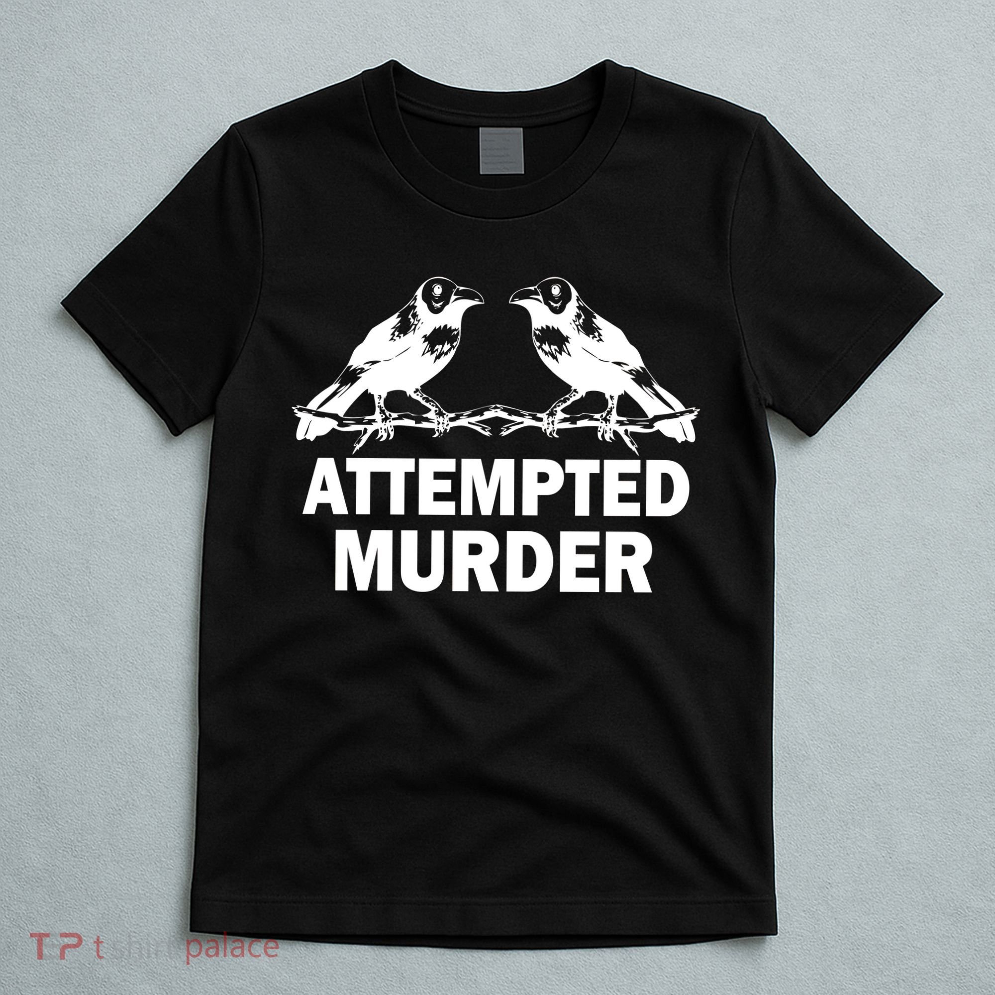 Two Crows Attempted Murder T-Shirt