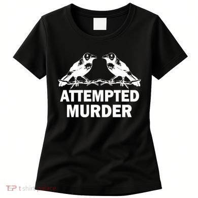 Two Crows Attempted Murder Women's T-Shirt