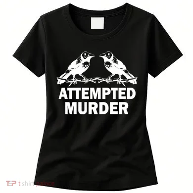 Two Crows Attempted Murder Women's T-Shirt