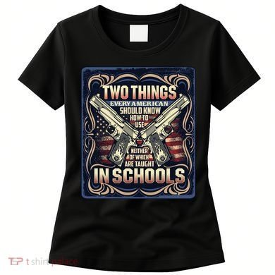 Two Things Every American Should Know How To Use Women's T-Shirt