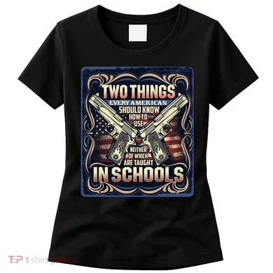 Two Things Every American Should Know How To Use Women's T-Shirt