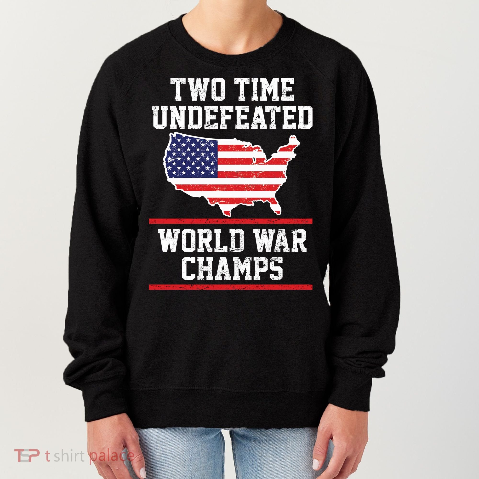 Two Time Undefeated World War Champs Women's Sweatshirt