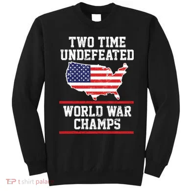 Two Time Undefeated World War Champs Sweatshirt