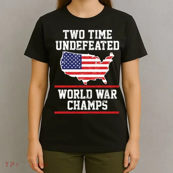 Two Time Undefeated World War Champs T-Shirt