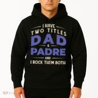 Two Titles Dad And Padre Hoodie thumb 2