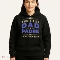 Two Titles Dad And Padre Hoodie thumb 5