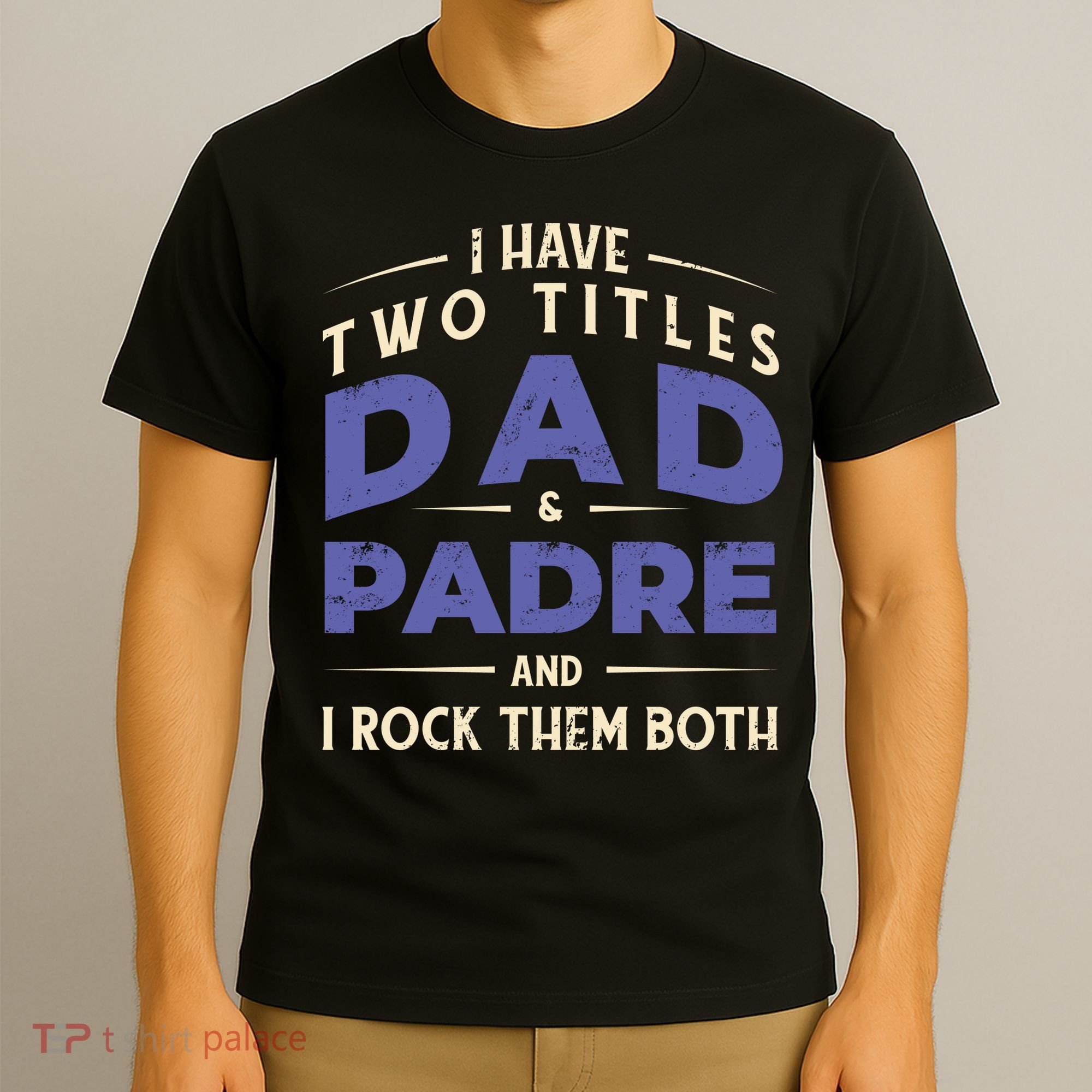Two Titles Dad And Padre T-Shirt