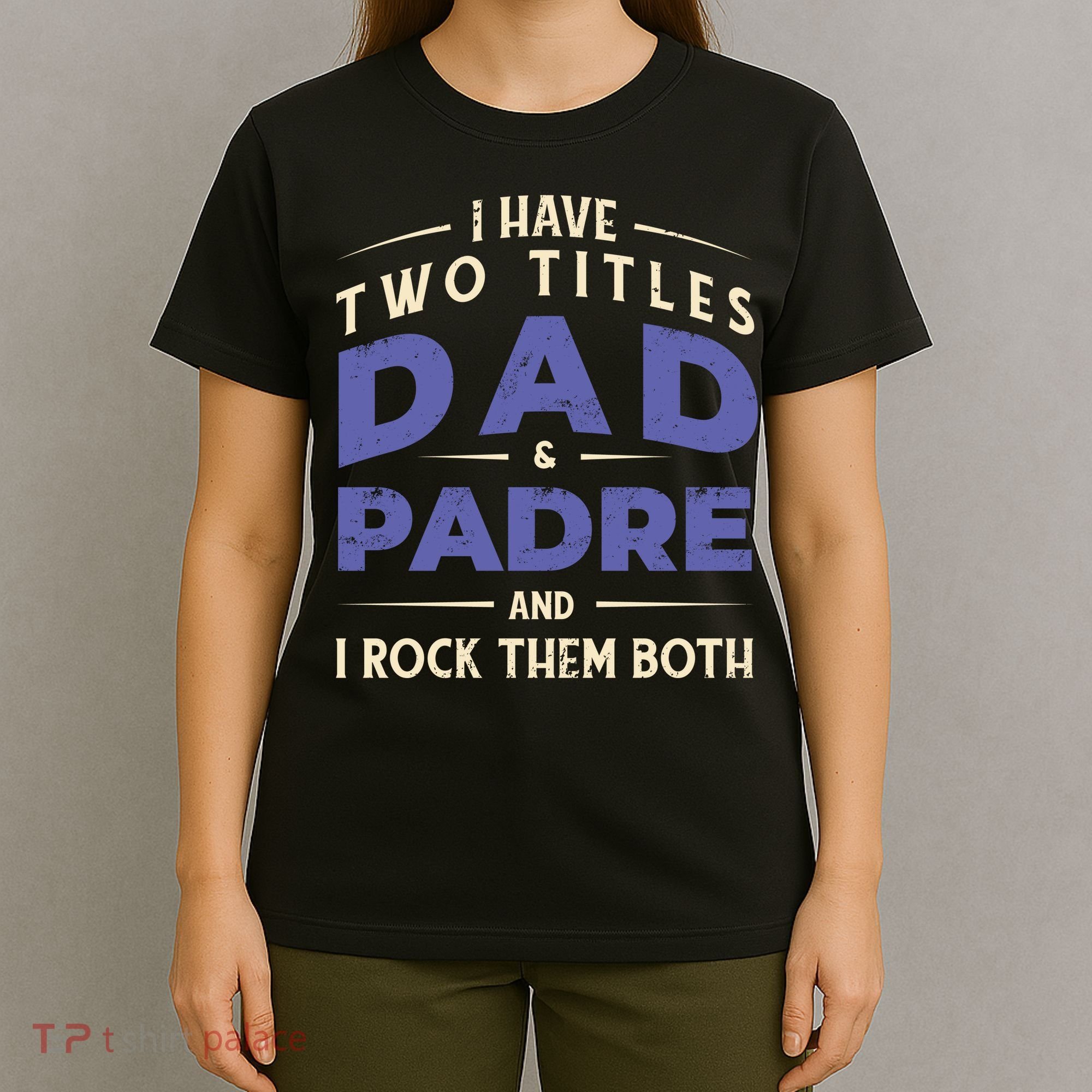 Two Titles Dad And Padre T-Shirt