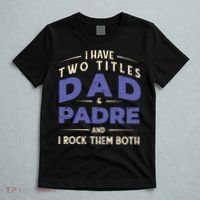 Two Titles Dad And Padre T-Shirt thumb 5