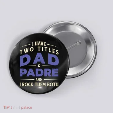 Two Titles Dad And Padre Button
