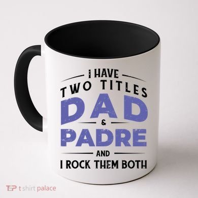 Two Titles Dad And Padre Coffee Mug