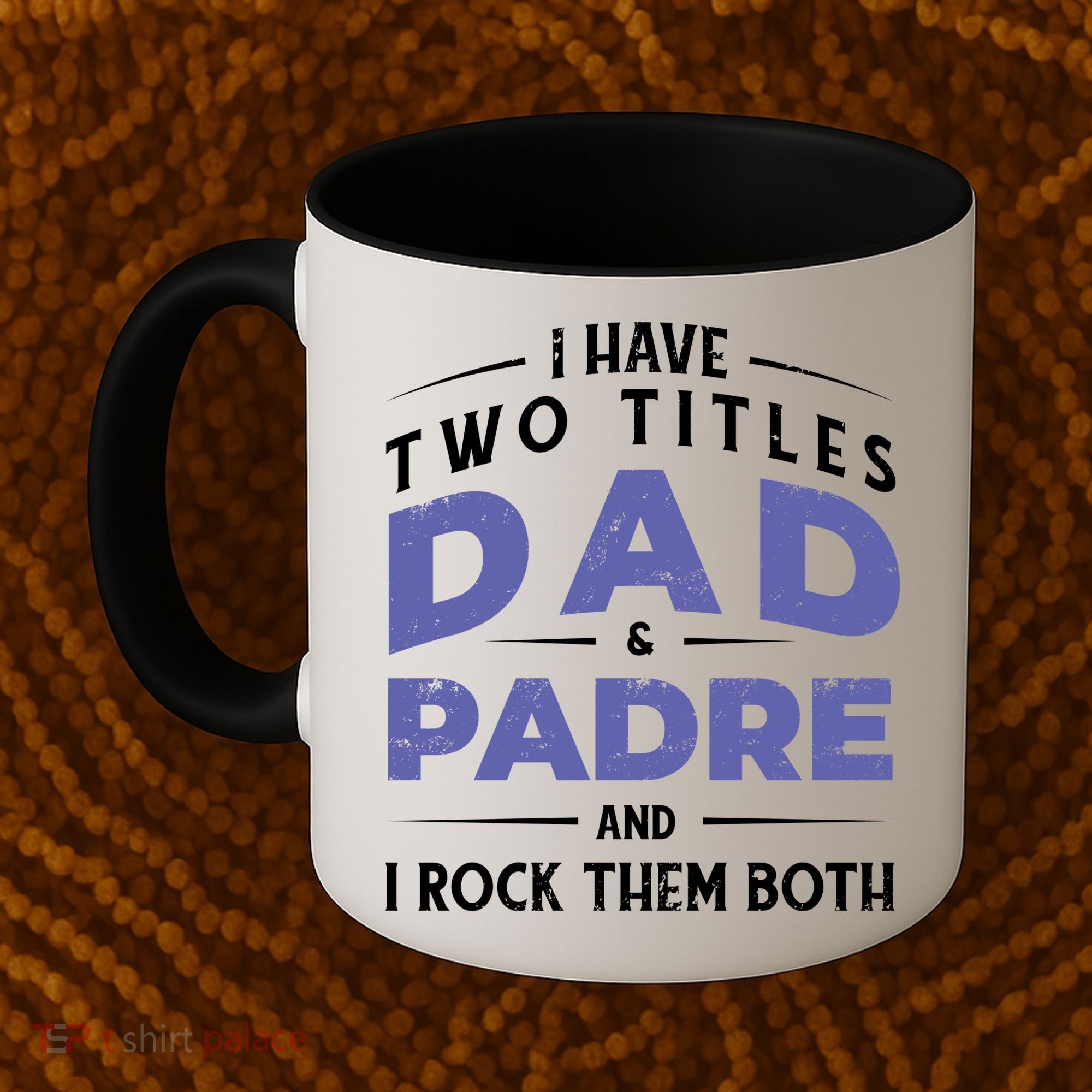 Two Titles Dad And Padre Coffee Mug