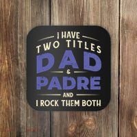 Two Titles Dad And Padre Coaster thumb 0