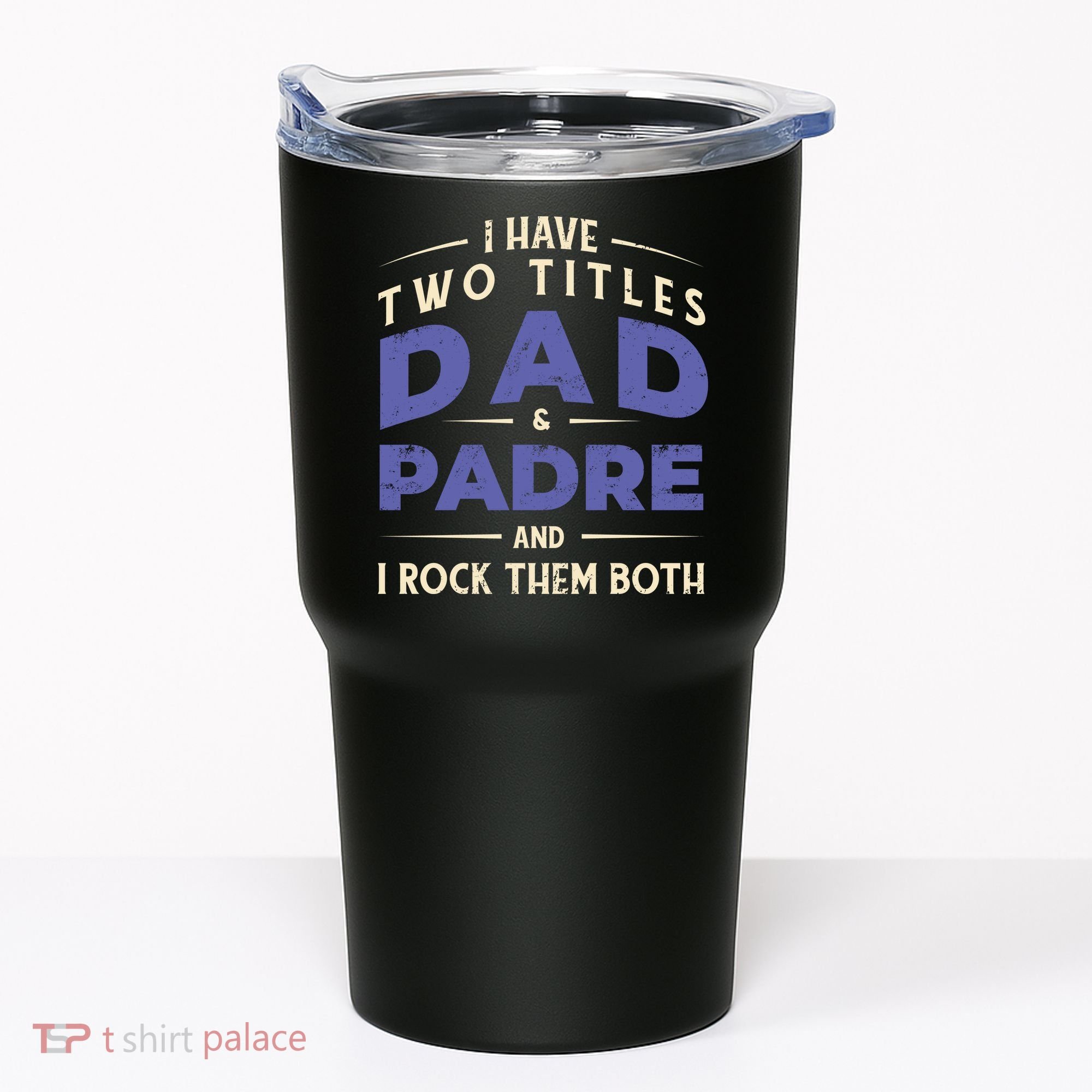 Two Titles Dad And Padre Tumbler