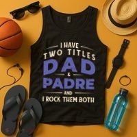 Two Titles Dad And Padre Tank Top thumb 4