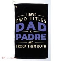 Two Titles Dad And Padre Golf Towel thumb 0