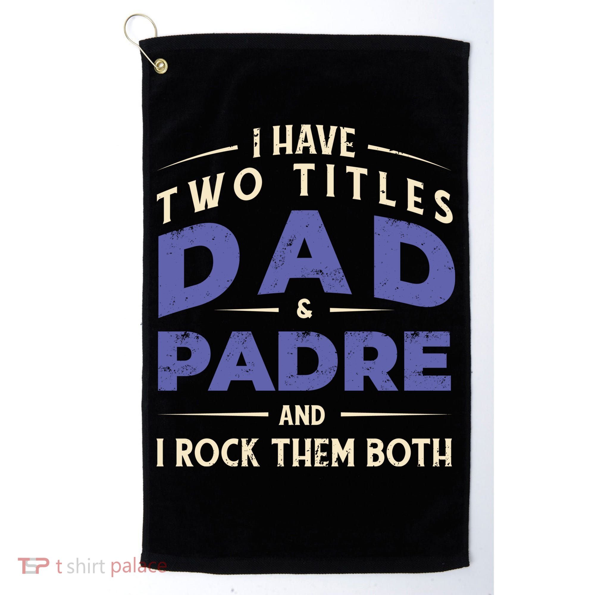 Two Titles Dad And Padre Golf Towel