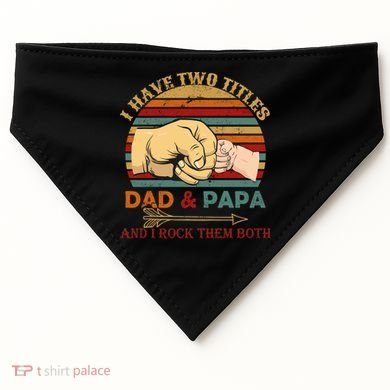 Two Titles Dad And Pap I Rock Them Both USA-Made Doggie Bandana