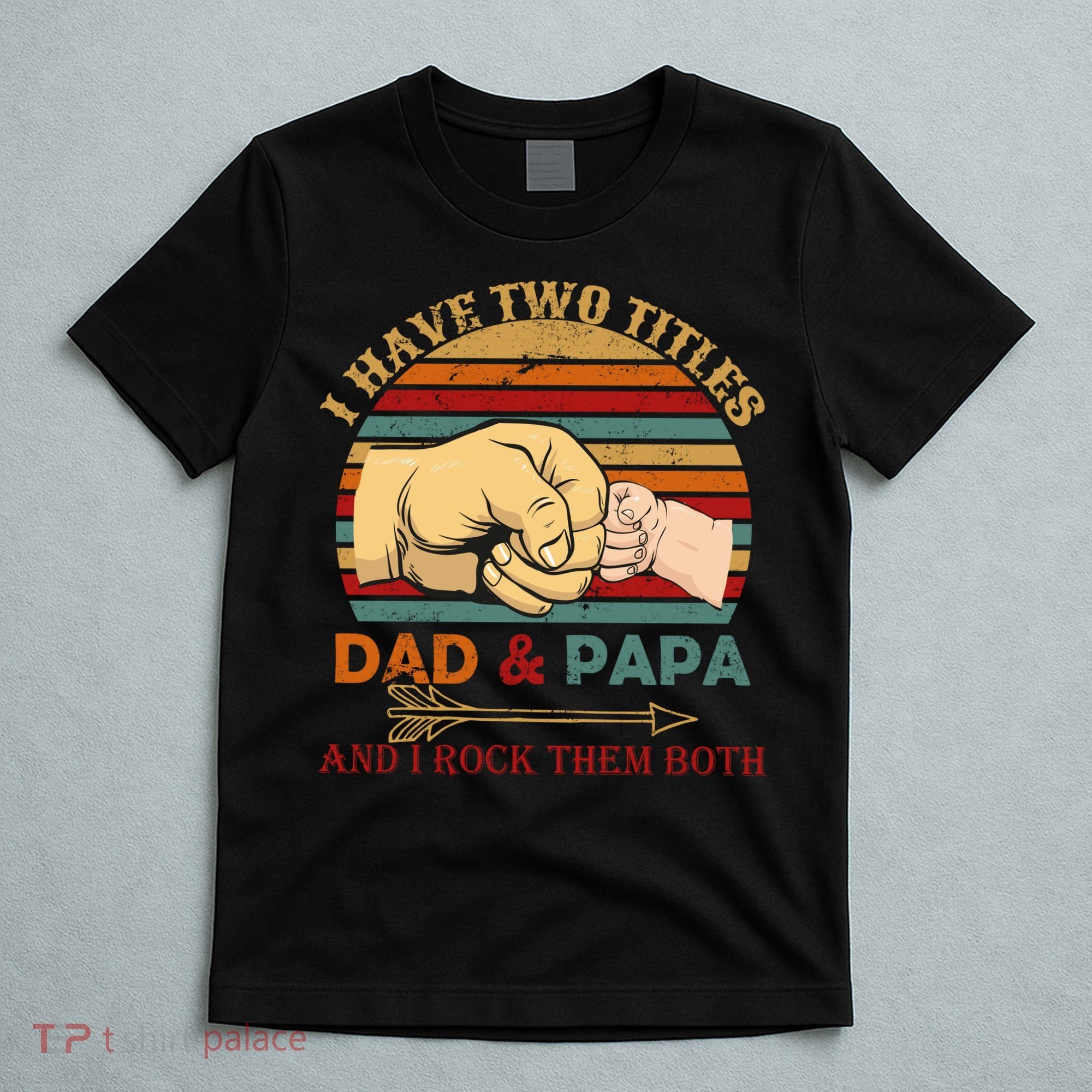 Two Titles Dad And Pap I Rock Them Both T-Shirt