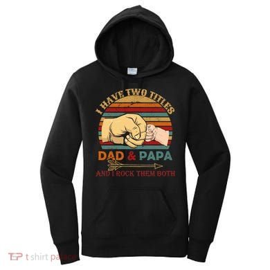 Two Titles Dad And Pap I Rock Them Both Women's Hoodie