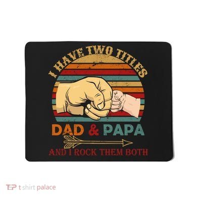 Two Titles Dad And Pap I Rock Them Both Mousepad