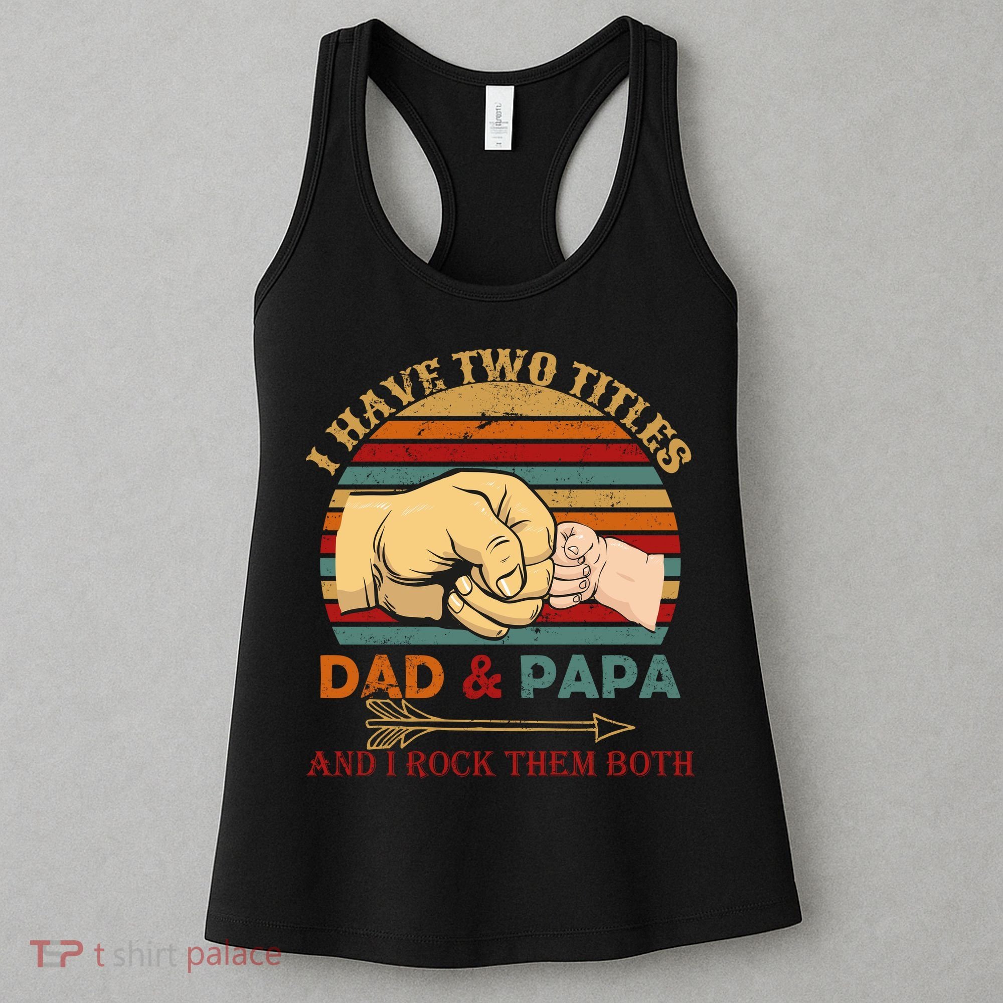 Two Titles Dad And Pap I Rock Them Both Women's Tank Top