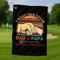 Two Titles Dad And Pap I Rock Them Both Golf Towel thumb 1