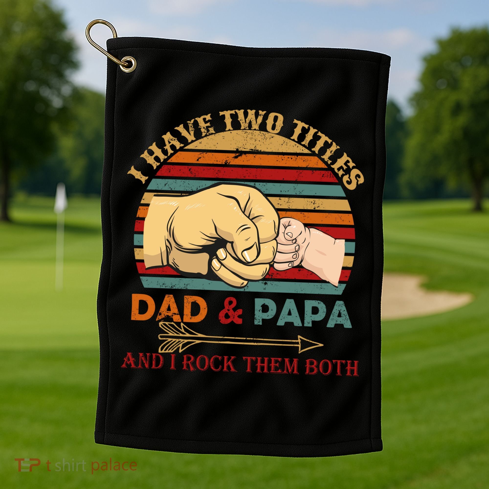 Two Titles Dad And Pap I Rock Them Both Golf Towel