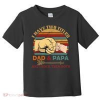 Two Titles Dad And Pap I Rock Them Both Toddler T-Shirt thumb 0