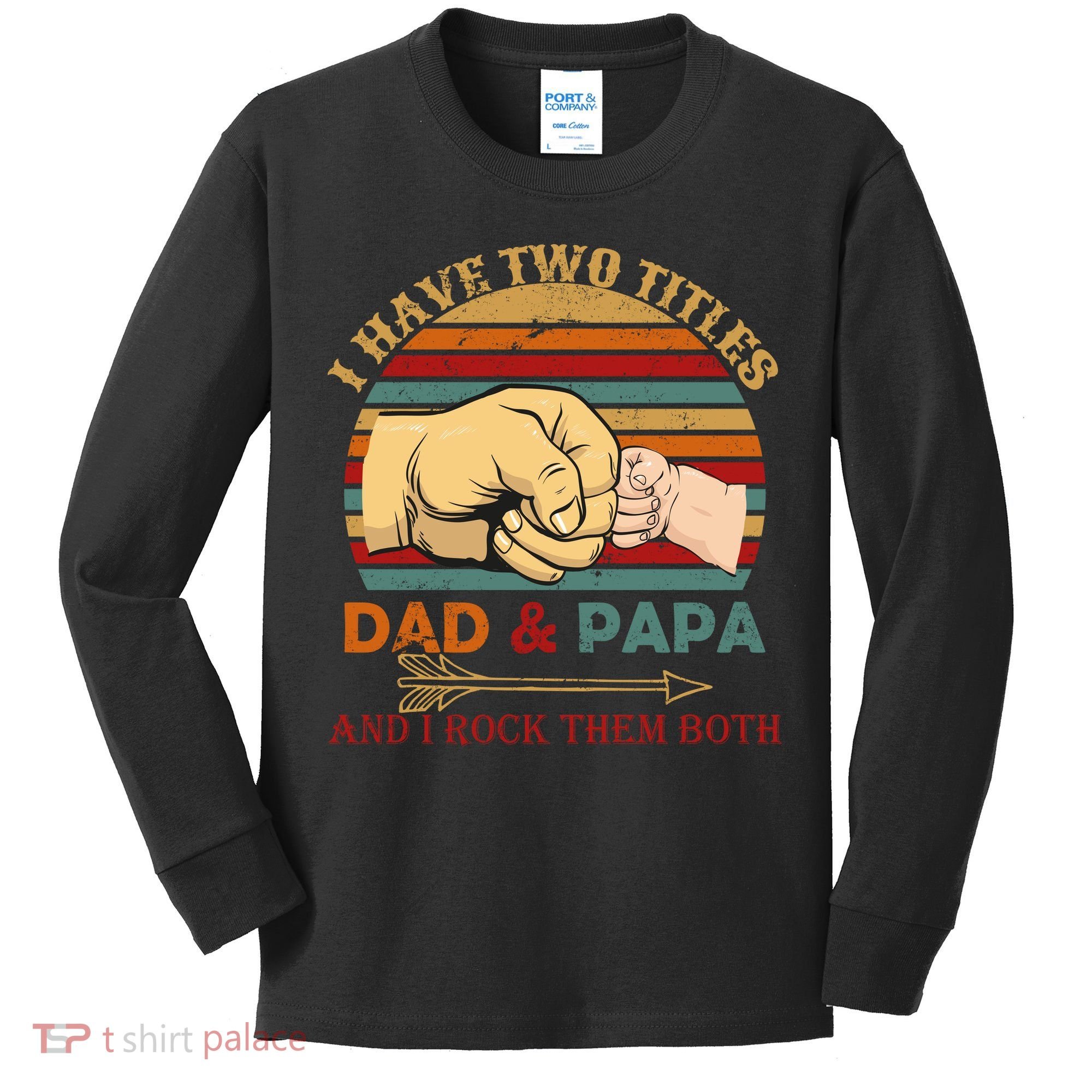 Two Titles Dad And Pap I Rock Them Both Kids Long Sleeve Shirt