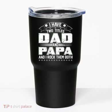 Two Titles Dad And Papa Tumbler